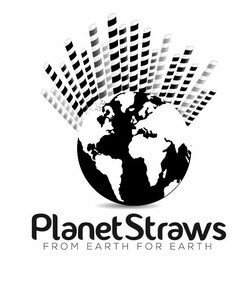 PLANET STRAWS FROM EARTH FOR EARTH