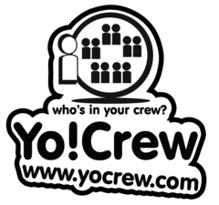 YO!CREW, WWW.YOCREW.COM, WHO'S IN YOUR CREW?