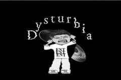 DYSTURBIA MINDZ ENT ENT ENT