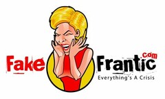 FAKE FRANTIC .COM EVERYTHING'S A CRISIS