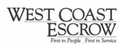 WEST COAST ESCROW FIRST IN PEOPLE FIRSTIN SERVICE