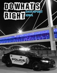 DO WHAT'S RIGHT DAVENPORT IOWA, POLICE CITY OF DAVENPORT