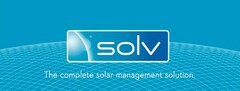 SOLV THE COMPLETE SOLAR MANAGEMENT SOLUTION.