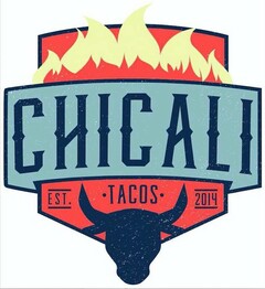 CHICALI  · TACOS ·  EST. 2014