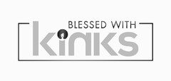 BLESSED WITH KINKS