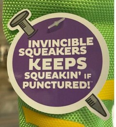 INVINCIBLE SQUEAKERS KEEPS SQUEAKIN' IF PUNCTURED!