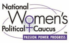 NATIONAL WOMEN'S POLITICAL CAUCUS PASSION. POWER. PROGRESS.