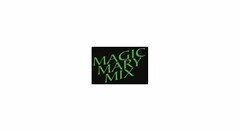 MAGIC MARY MIX