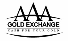 AAA GOLD EXCHANGE CASH FOR YOUR GOLD