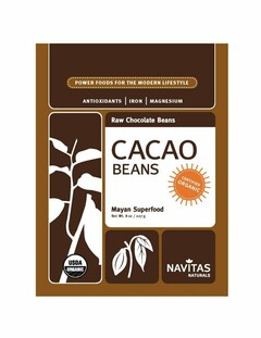POWER FOODS FOR THE MODERN LIFESTYLE ANTIOXIDANTS IRON MAGNESIUM RAW CHOCOLATE BEANS CACAO BEANS MAYAN SUPERFOOD NAVITAS NATURALS CERTIFIED ORGANIC USDA ORGANIC