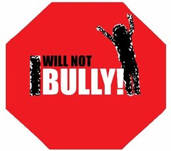 I WILL NOT BULLY!