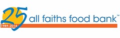 25 1989-2014 ALL FAITHS FOOD BANK