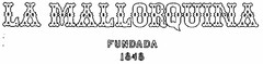 LA MALLORQUINA FUNDADA 1848