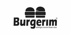 BURGERIM ALWAYS MORE THAN ONE