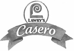 L LAWRY'S CASERO