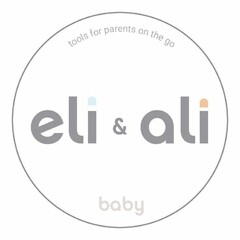 TOOLS FOR PARENTS ON THE GO ELI & ALI BABY