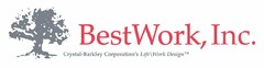 BESTWORK, INC. CRYSTAL-BARKLEY CORPORATION'S LIFE\WORK DESIGN