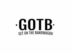 · GOTB · GET ON THE BANDWAGON