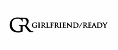 GR GIRLFRIEND/READY