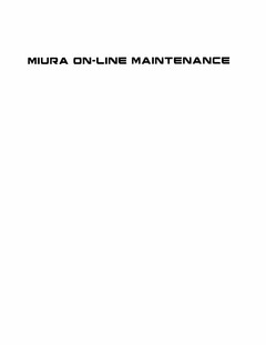 MIURA ON-LINE MAINTENANCE