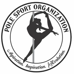 POLE SPORT ORGANIZATION ASPIRATION. INSPIRATION. [R]EVOLUTION.