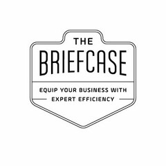 THE BRIEFCASE EQUIP YOUR BUSINESS WITH EXPERT EFFICIENCY