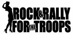 ROCK & RALLY FOR THE TROOPS