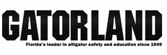 GATORLAND FLORIDA'S LEADER IN ALLIGATORSAFETY AND EDUCATION SINCE 1949