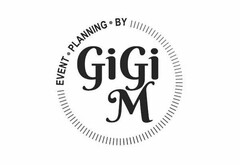 EVENT · PLANNING · BY GIGI M