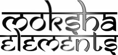 MOKSHA ELEMENTS