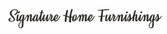 SIGNATURE HOME FURNISHINGS