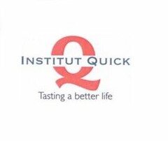 INSTITUT QUICK Q TASTING A BETTER LIFE