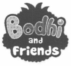 BODHI AND FRIENDS