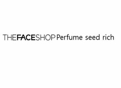 THEFACESHOP PERFUME SEED RICH