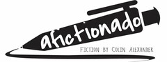 AFICTIONADO FICTION BY COLIN ALEXANDER