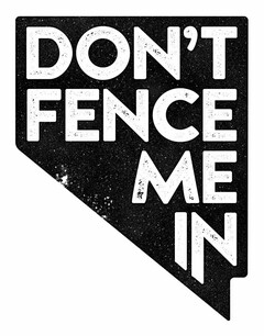 DON'T FENCE ME IN