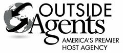 OUTSIDE AGENTS AMERICA'S PREMIER HOST AGENCY