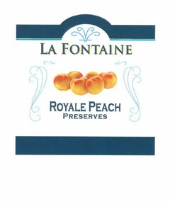 LA FONTAINE ROYALE PEACH PRESERVES