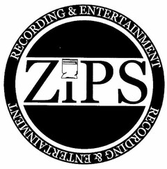ZIPS RECORDING & ENTERTAINMENT RECORDING & ENTERTAINMENT