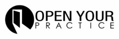 OPEN YOUR PRACTICE