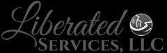 LIBERATED SERVICES, LLC