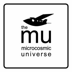 THE MU MICROCOSMIC UNIVERSE