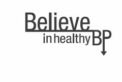 BELIEVE IN HEALTHY BP