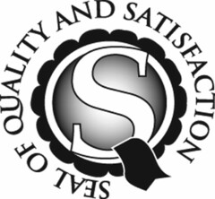 S SEAL OF QUALITY AND SATISFACTION