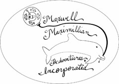 MAXWELL MAXIMILLIAN ADVENTURES INCORPORATED