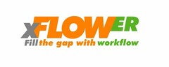 XFLOWER FILL THE GAP WITH WORKFLOW