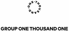 · ONE · THOUSAND GROUP ONE THOUSAND ONE