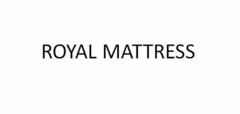 ROYAL MATTRESS