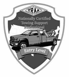 TRAA TOWING AND RECOVERY ASSOCIATION OF AMERICA INC. NATIONALLY CERTIFIED TOWING SUPPORT PROFESSIONAL ENTRY LEVEL
