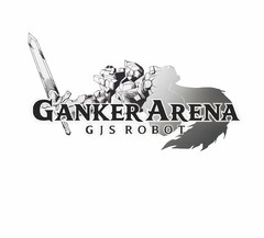 GANKER ARENA GJS ROBOT